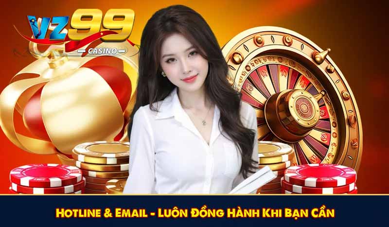 Hotline & Email – Luôn Đồng Hành Khi Bạn Cần